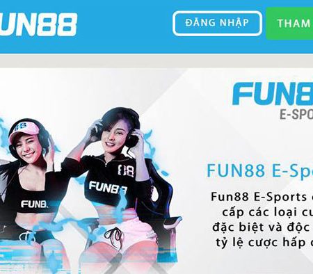 E-SPORTS FUN88 – Sảnh cá cược trực tuyến hàng đầu tại nhà cái